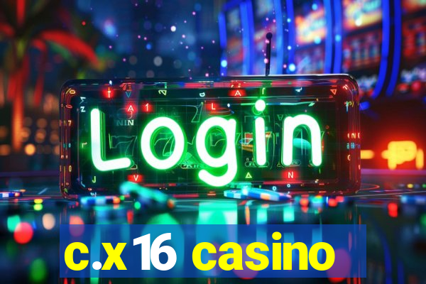 c.x16 casino